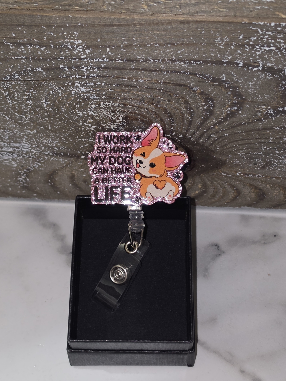 Pink Glitter Corgi Badge Reel - I Work So Hard My Dog Can Have A Better Life